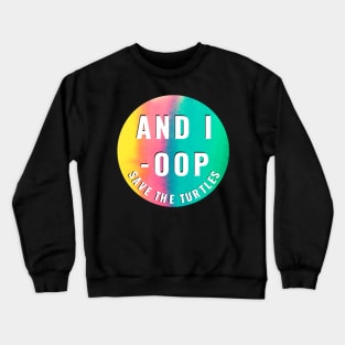 And I Oop Save The Turtles Rainbow Tie Dye Watercolor Sticker for Girls Water Flask Crewneck Sweatshirt